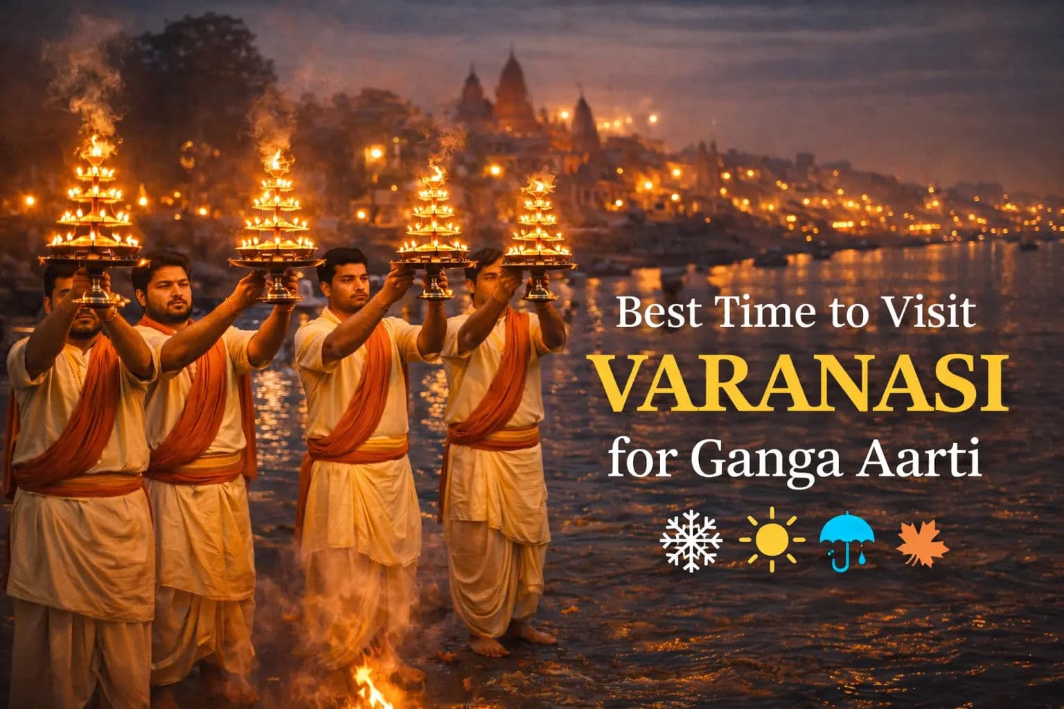 Best Time to Visit Varanasi for Ganga Aarti